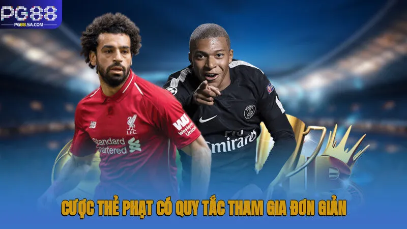 Cược thẻ phạt có quy tắc tham gia đơn giản cùng nhà cái