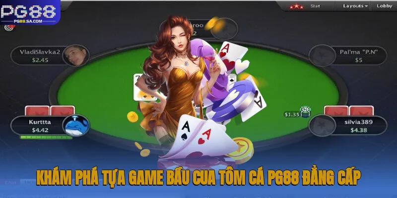 Khám phá tựa game Bầu cua tôm cá Pg88 đẳng cấp hàng đầu